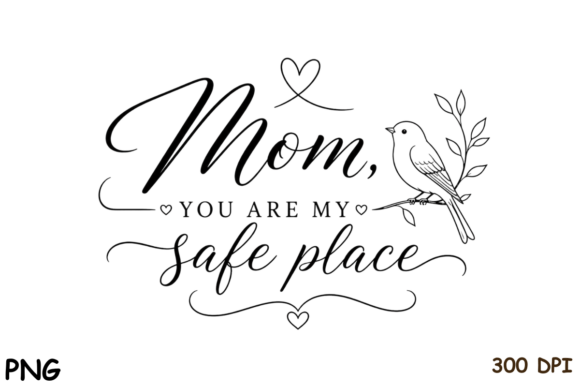 Mom You Are My Safe Place: A PNG Design for Meaningful Visual Communication